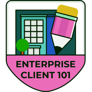 To earn this badge, complete the Enterprise Clients 101 learning path. badge